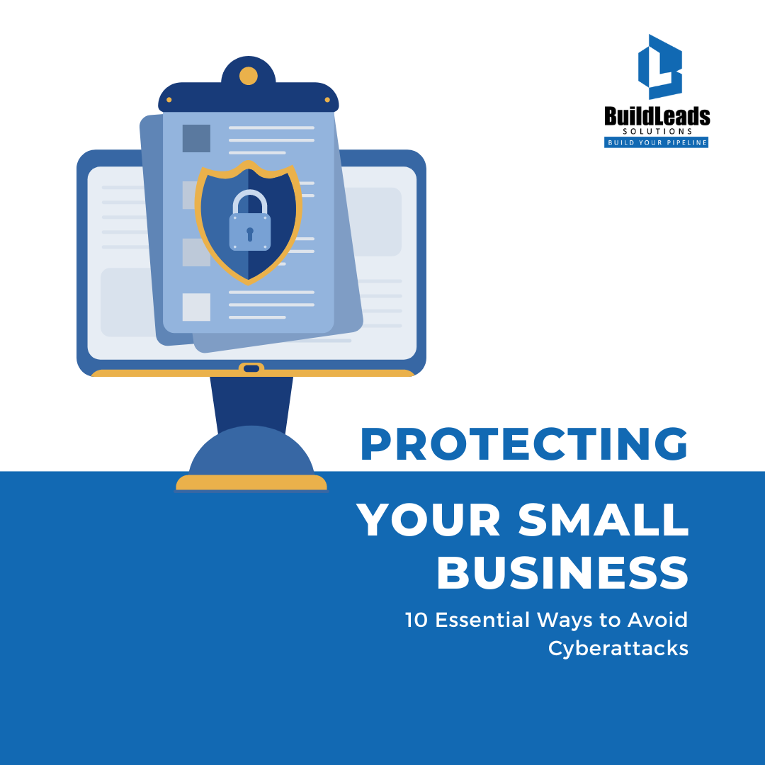 Protecting Your Small Business: 10 Essential Ways to Avoid Cyberattacks