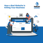 How a Bad Website is Killing Your Business